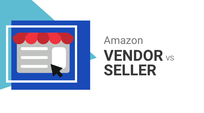 Amazon Vendor vs Amazon Seller